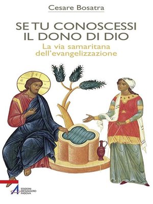 cover image of Se tu conoscessi il dono di Dio. La via samaritana dell'evangelizzazione